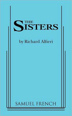 The Sisters de Richard Alfieri