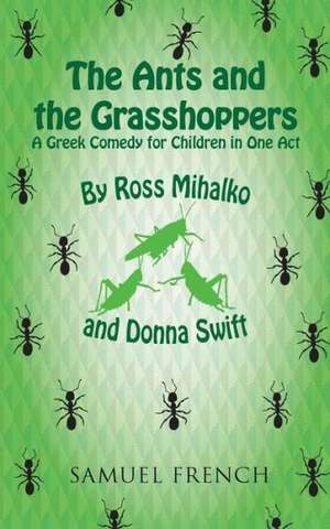 The Ants and the Grasshoppers de Ross Mihalko