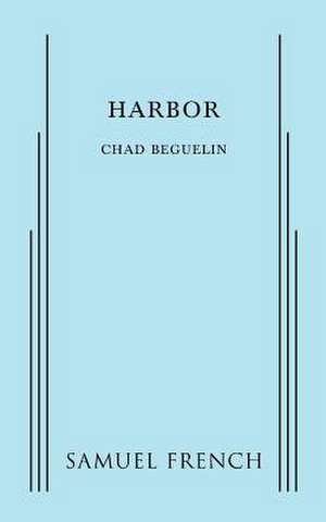 Harbor de Chad Beguelin