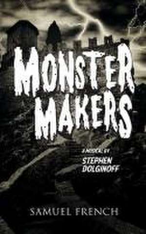 Monster Makers de Stephen Dolginoff