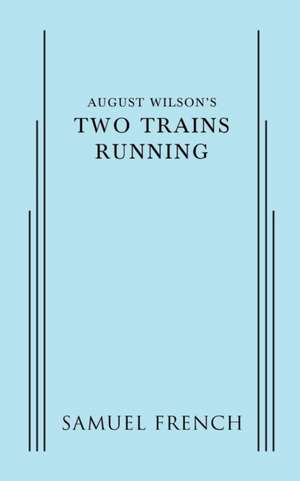 August Wilson's Two Trains Running de August Wilson