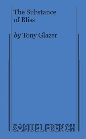 The Substance of Bliss de Tony Glazer