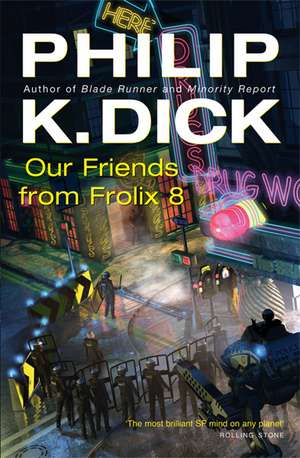 Our Friends From Frolix 8 de Philip K. Dick