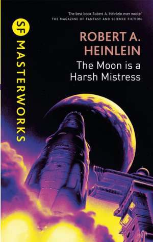 The Moon is a Harsh Mistress de Robert A. Heinlein