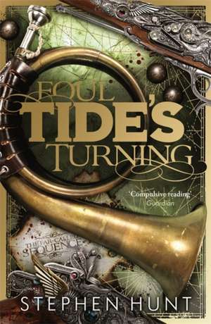 Foul Tide's Turning de Stephen Hunt