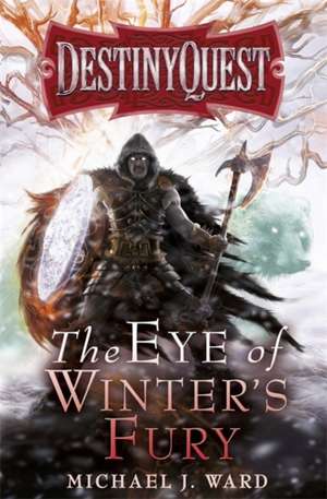 The Eye of Winter's Fury de Michael J. Ward