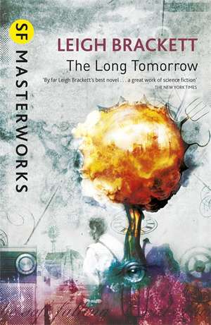 The Long Tomorrow de Leigh Brackett