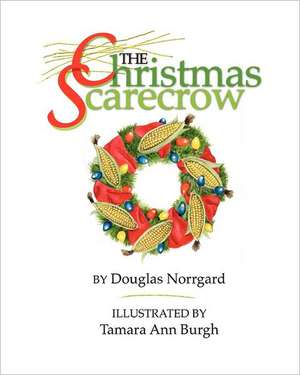 The Christmas Scarecrow: The Voyageur de Douglas Norrgard