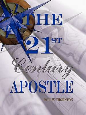 The 21st Century Apostle de Paul Thornton