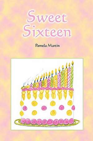 Sweet Sixteen de Pamela Martin