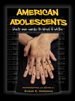 American Adolescents their Words in Black and White de Susan E. Herdman