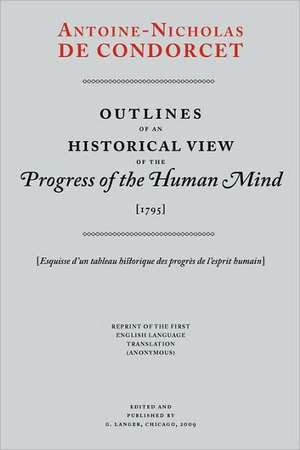 Outlines of an Historical View of the Progress of the Human Mind de Antoine-Nicholas Condorcet