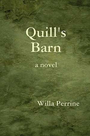 Quill's Barn de Willa Perrine