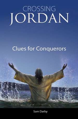 Crossing Jordan: Clues for Conquerors de Sam Darby