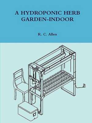 A Hydroponic Herb Garden-Indoor de R. C. Allen