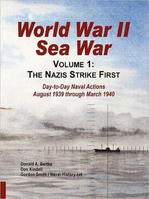 World War II Sea War: Volume 1, the Nazis Strike First de Donald A. Bertke