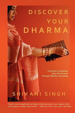 Discover Your Dharma de Shivani Singh