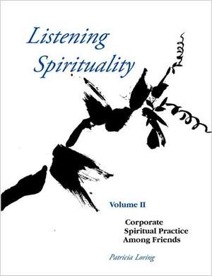 Listening Spirituality Vol II de Patricia Loring