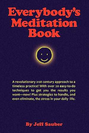 Everybody's Meditation Book de Jeff Sauber