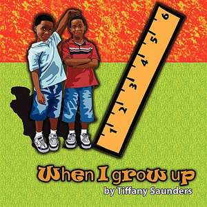 When I Grow Up de Tiffany Saunders