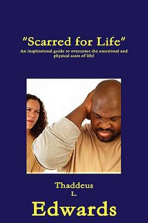 Scarred for Life de Thaddeus Edwards