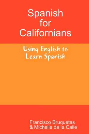 Spanish for Californians de Francisco Bruquetas