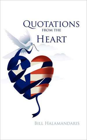 Quotations from the Heart de Bill Halamandaris