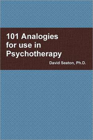 101 Analogies for Use in Psychotherapy: Crimson Nights de PhD David Seaton