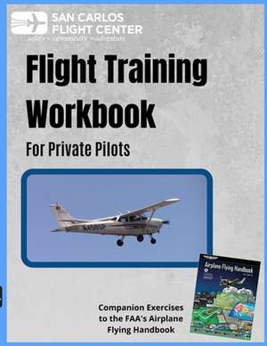 Flight Training Workbook for Private Pilots de Dan K. Dyer