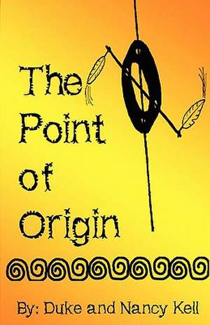 The Point of Origin: Working Toward a Sea Change de Duke M. Kell