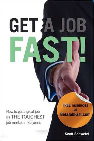 Get a Job Fast de Scott Schwefel