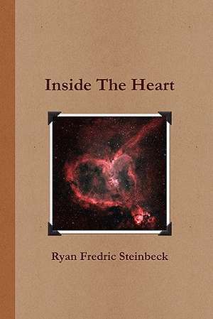 Inside the Heart de Ryan Fredric Steinbeck