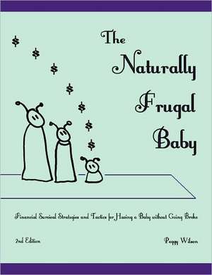 The Naturally Frugal Baby de Peggy Wilson