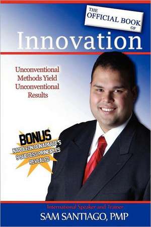 The Official Book of Innovation de Sam Santiago