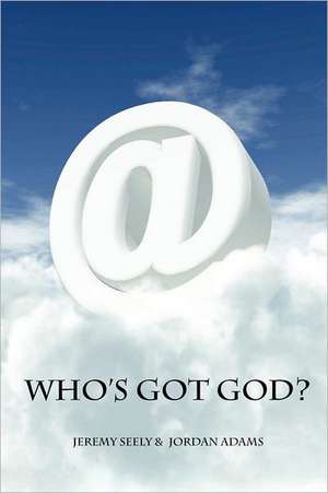 Who's Got God?: Paperback de Jeremy Seely