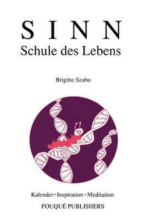 Sinn Schule Des Lebens de Brigitte Szabo