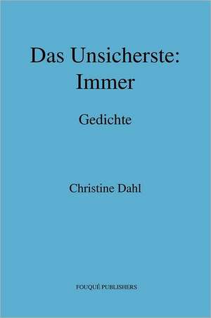 Das Unsicherste: Immer de Christine Dahl