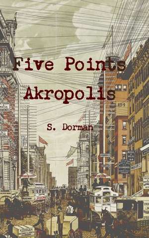 Five Points Akropolis de S. Dorman