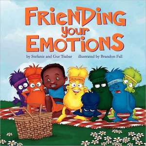 Friending Your Emotions: Seven Keys to Financial Success from a Christian Perspective de Stefanie And Gur Tsabar