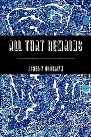 All That Remains de Jeremy Dorfman