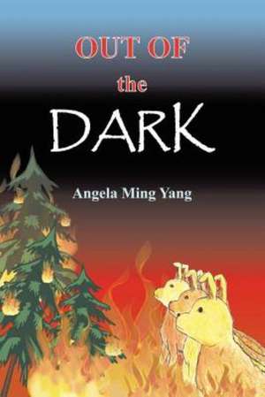 Out of the Dark de Angela Yang