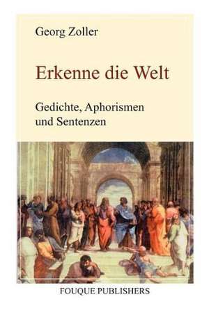 Erkenne Die Welt de Georg Zoller