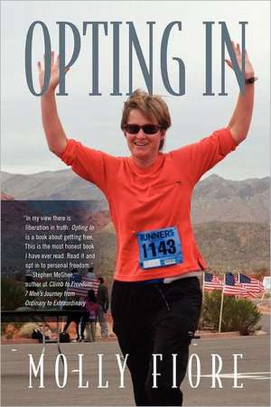 Opting in: An Inspirational Self-Help Story for Women Who Are Misunderstood, Isolated or Living in Fear to Find Empowerment, Cour de Molly Fiore