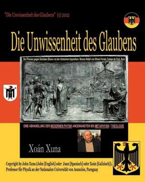 Die Unwissenheit Des Glaubens de Xo N. Xuna