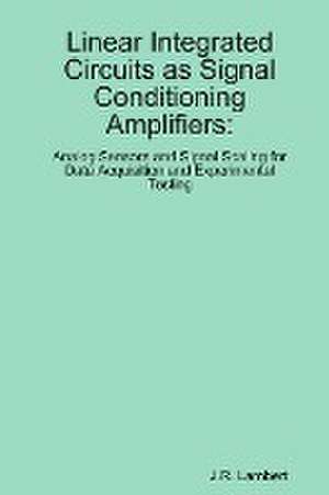 Linear Integrated Circuits as Sensor Amplifiers de J. R. Lambert