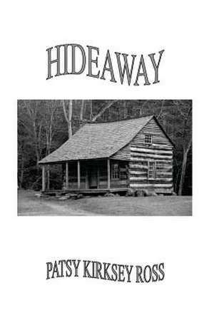 Hideaway de Patsy Kirksey Ross