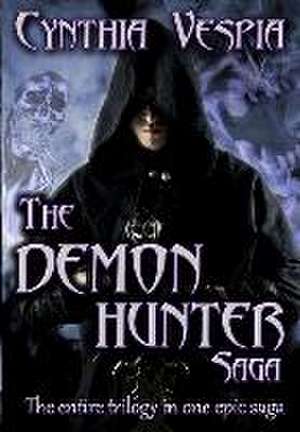 The Demon Hunter Saga de Cynthia Vespia