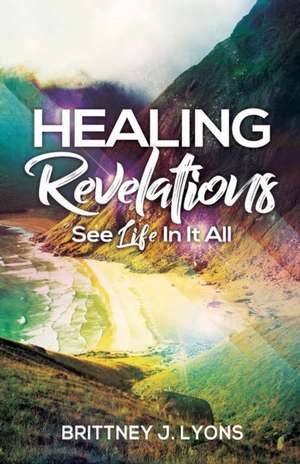 Healing Revelations de Brittney J. Lyons