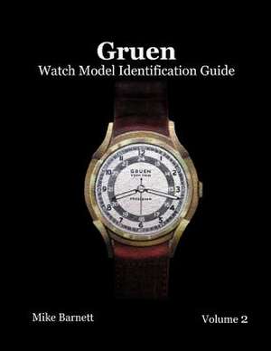 Gruen Watch Model Identification Guide Vol 2 de Mike Barnett