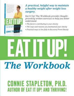 Eat It Up! the Workbook de Connie D. Stapleton Ph. D.